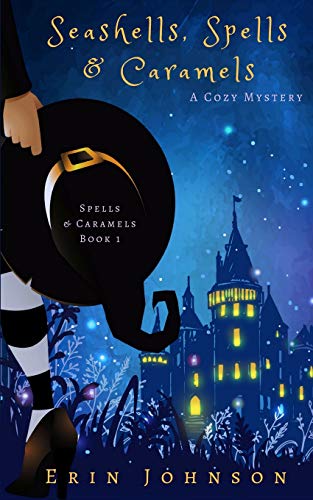 Seashells, Spells & Caramels: A Cozy Witch Mystery