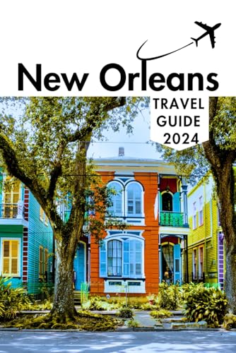 New Orleans Travel Guide 2024: A Vibrant Journey Through History, Culture, and Jazz in 2024 von Independently published