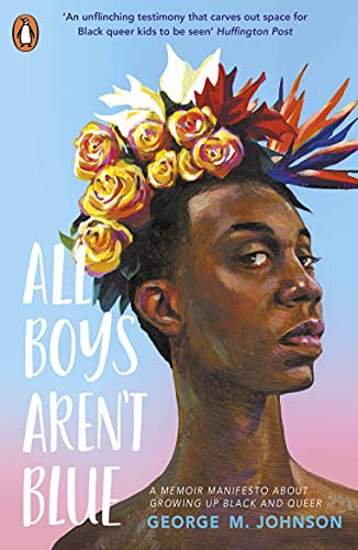 All Boys Aren't Blue: George M. Johnson von Penguin Books Ltd (UK)