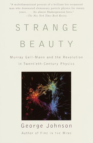 Strange Beauty: Murray Gell-Mann and the Revolution in Twentieth-Century Physics