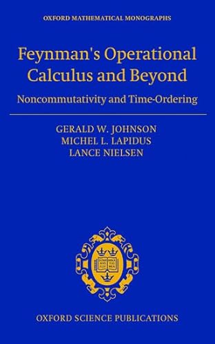 Feynman's Operational Calculus and Beyond: Noncommutativity and Time-Ordering (Oxford Mathematical Monographs)