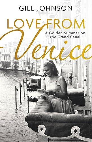 Love From Venice: A golden summer on the Grand Canal von Hodder & Stoughton
