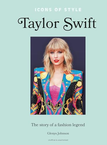 Icons of Style – Taylor Swift: The story of a fashion legend