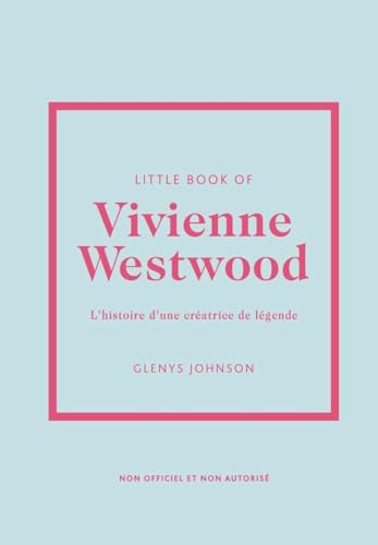 Little Book of Vivienne Westwood - L'histoire d'une créatrice de légende (version française) von PLACE VICTOIRES