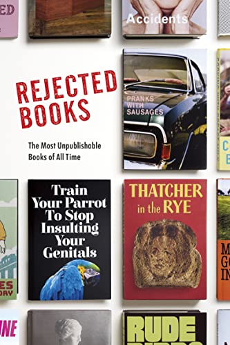 Rejected Books: The Most Unpublishable Books of All Time von Bantam Press
