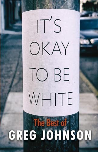 It's Okay to Be White: The Best of Greg Johnson von Counter-Currents Publishing