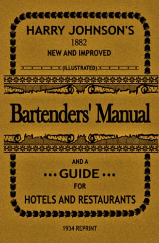 Bartenders' Manual: And a guide for hotels and restaurants