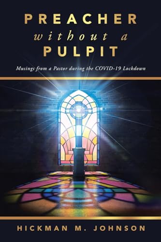 Preacher without a Pulpit: Musings from a Pastor during the COVID-19 Lockdown von Trafford Publishing
