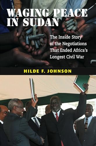 Waging Peace in Sudan: The Inside Story of the Negotiations That Ended Africa's Longest Civil War