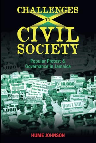 Challenges to Civil Society: Popular Protest & Governance in Jamaica von Cambria Press