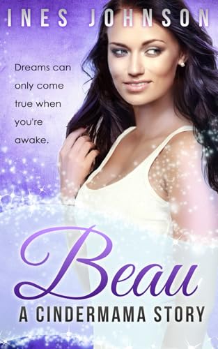 Beau: Eine Märchenromanze mit einer alleinerziehenden Mutter (Eine Cindermama-Geschichte, Band 3) von Independently published