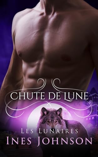Chute de Lune: Une romance paranormale avec des loups-garous (Les Lunaires, Band 3) von Independently published