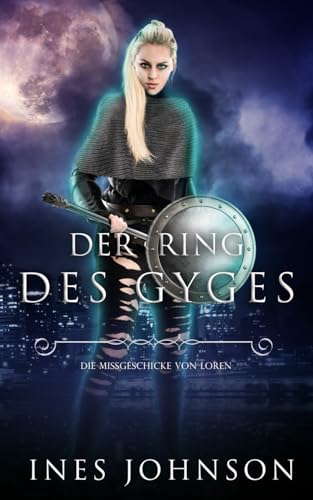 Der Ring des Gyges: Eine zeitgenössische Fantasy-Romanze (Die Missgeschicke von Loren, Band 2) von Independently published