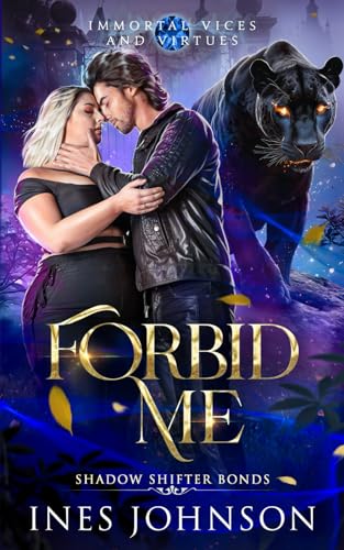 Forbid Me: Immortal Vices and Virtues: Shadow Shifter Bonds Forbid Me: Immortal Vices and Virtues: Shadow Shifter Bonds von Independently published