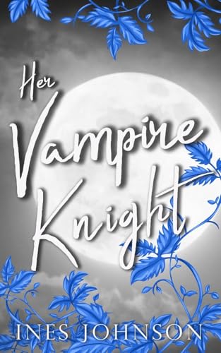 Her Vampire Knight von Ines Johnson
