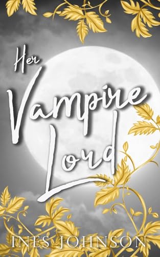 Her Vampire Lord von Ines Johnson