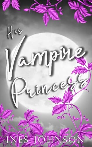 His Vampire Princess von Ines Johnson
