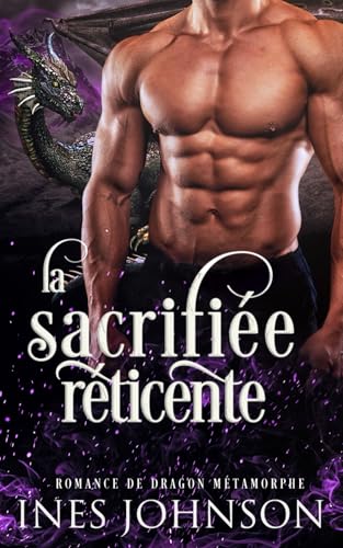La sacrifiée réticente: Romance de dragon métamorphe (Les derniers dragons, Band 4) von Independently published