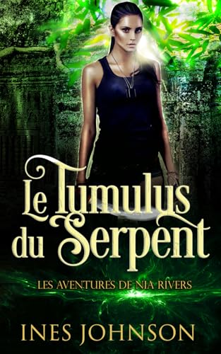 Le Tumulus du Serpent (Les Aventures De Nia Rivers, Band 4) von Independently published