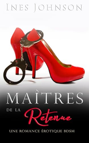 Maîtres de la Retenue: Une romance érotique BDSM (Ses Maîtres, Band 1) von Independently published