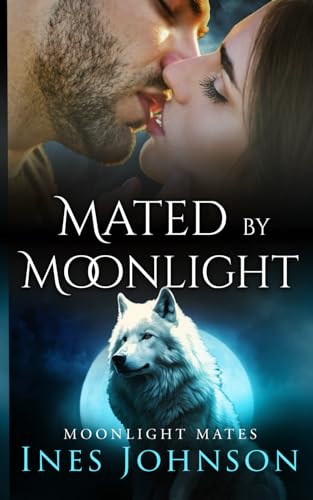 Mated by Moonlight: a Fated Mates Shifter Romance (Moonlight Mates, Band 1) von Independently published
