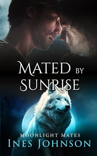 Mated by Sunrise: a Fated Mates Shifter Romance (Moonlight Mates, Band 4) von Independently published