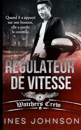 Régulateur de Vitesse: Une romance érotique BDSM (Watchers Crew, Band 2) von Independently published
