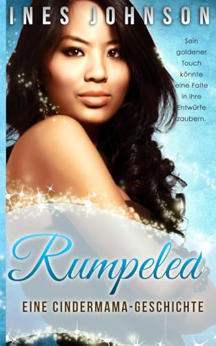 Rumpeled: Eine Märchenromanze mit einer alleinerziehenden Mutter (Eine Cindermama-Geschichte, Band 2) von Independently published