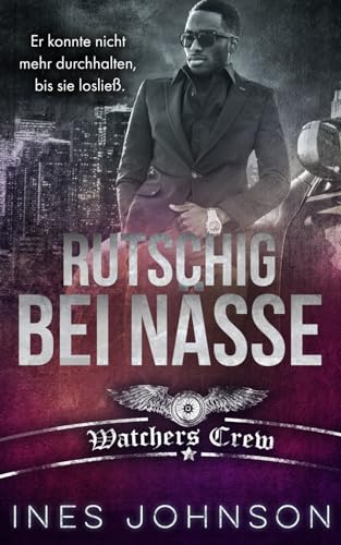 Rutschig bei Nässe (Die Wächter-Crew, Band 4) von Independently published