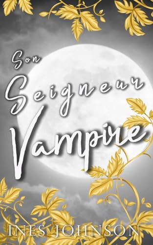 Son Seigneur Vampire: Une romance paranormale avec des vampires (Vintage Sombre, Band 2) von Independently published
