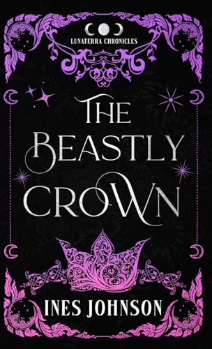 The Beastly Crown The Beastly Crown von Ines Johnson