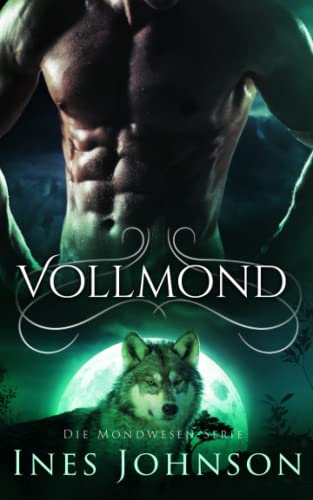 Vollmond: ein paranormaler Wolfswandler-Roman (Die Mondwesen-Serie, Band 2)