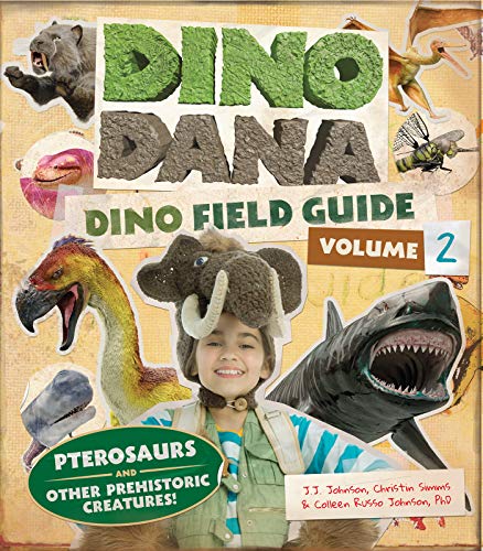 Dino Dana: Dino Field Guide: Pterosaurs and Other Prehistoric Creatures! (Dinosaurs for Kids, Science Book for Kids, Fossils, Prehistoric) Dino Dana: Dino Field Guide: Pterosaurs and Other Prehistoric Creatures! (Dinosaurs for Kids, Science Book for Kids, Fossils, Prehistoric)