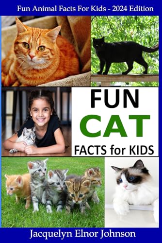 Fun Cat Facts For Kids 9 - 12 (Fun Animal Facts for Kids, Band 2)