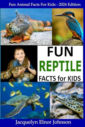 Fun Reptile Facts for Kids 9 - 12 (Fun Animal Facts for Kids, Band 4)