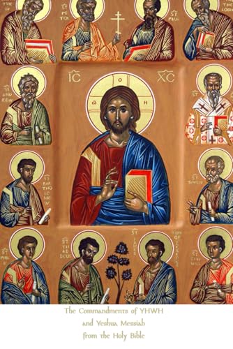 The Commandments of YHWH and Yeshua Messiah from the Holy Bible The Commandments of YHWH and Yeshua Messiah from the Holy Bible von Independently published