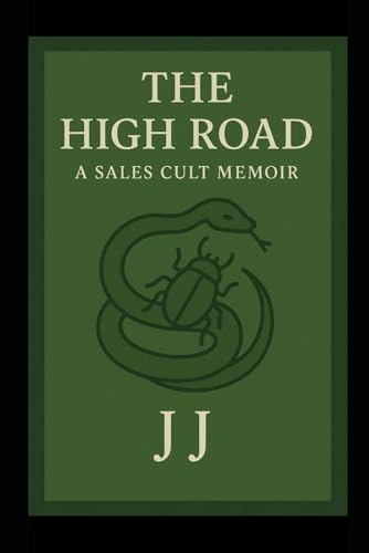 The High Road: A Sales Cult Memoir The High Road: A Sales Cult Memoir von Independently published