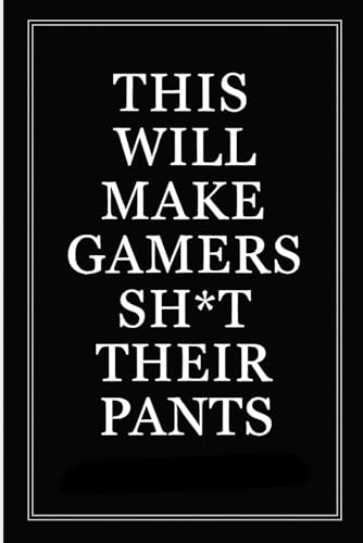 This Will Make Gamers Sh*t Their Pants: A side quest through the games that raised us This Will Make Gamers Sh*t Their Pants: A side quest through the games that raised us von Independently published