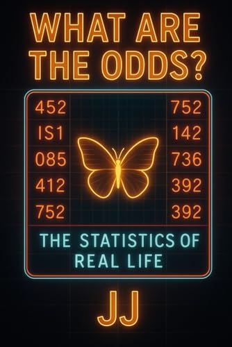 What Are the Odds?: The Statistics of Real Life What Are the Odds?: The Statistics of Real Life von Independently published