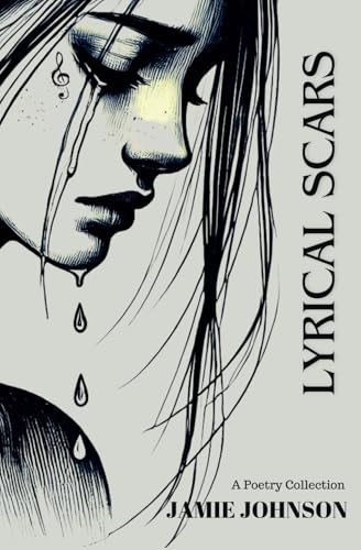 Lyrical Scars: A Poetry Collection von Independently published