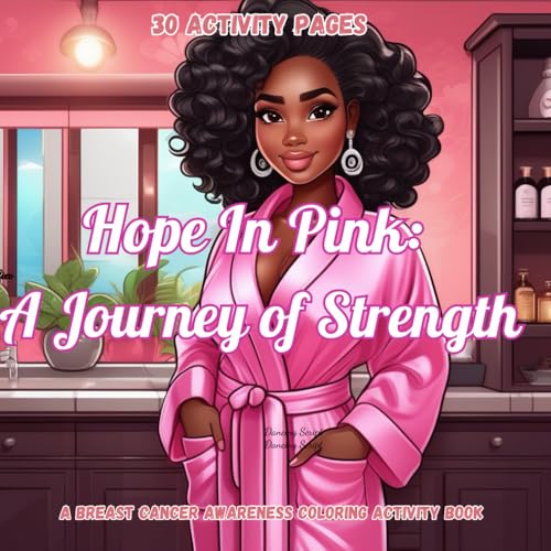 Hope In Pink: A Coloring Journey of Strength: A Breast Cancer Awareness Coloring Activity Book