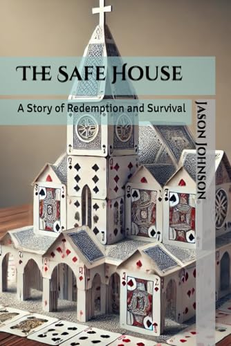 The Safe House: A Story of Redemption and Survival von Independently published