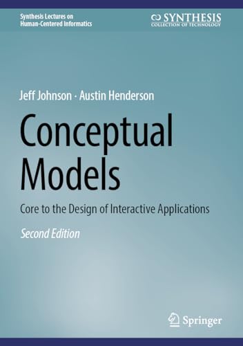 Conceptual Models: Core to the Design of Interactive Applications (Synthesis Lectures on Human-Centered Informatics) von Springer