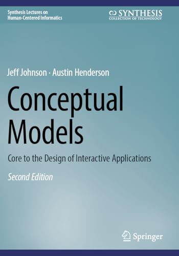 Conceptual Models: Core to the Design of Interactive Applications (Synthesis Lectures on Human-Centered Informatics) von Springer