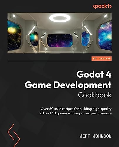 Godot 4 Game Development Cookbook: Over 50 solid recipes for building high-quality 2D and 3D games with improved performance von Packt Publishing
