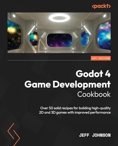 Godot 4 Game Development Cookbook: Over 50 solid recipes for building high-quality 2D and 3D games with improved performance von Packt Publishing