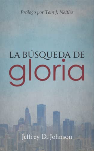 La búsqueda de gloria: Encontrando satisfacción solo en Cristo