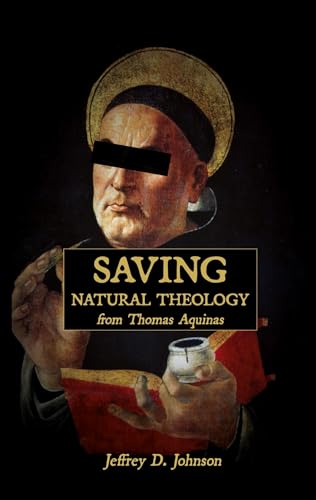 Saving Natural Theology from Thomas Aquinas von Free Grace Press LLC