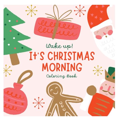 Wake Up! It's Christmas Morning Coloring Book for Kids von Independently published