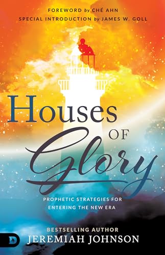 Houses of Glory: Prophetic Strategies for Entering the New Era von Destiny Image Incorporated